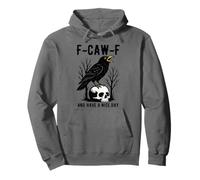 F-Caw-F Y Tener Un Buen Día Cortés Negro Cuervo Divertido Sudadera con Capucha