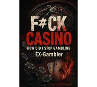 F#CK CASINO: HOW DID I STOP GAMBLING
