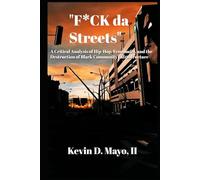 "F*ck Da Streets": A Critical Analysis of Hip-Hop, Economics, and the Destruction of Black Community Infrastructure
