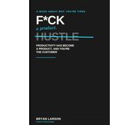 F*ck Hustle Culture: Productivity Has Become a Product, and You're the Customer