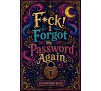 F*ck! I Forgot My Password Again: Keep your websites, account credentials, and notes organized in one convenient record book.