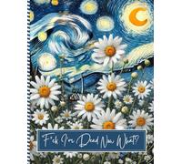 F*ck! I'm Dead Now What?: End of Life Planner Everything Your Family Needs to Know After You're Dead