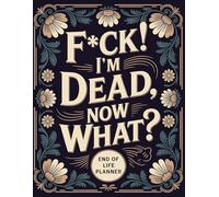 F*ck I'm Dead Now What ?: The End-of-Life Planner Record Book ensures your loved ones always know where to find what matters.
