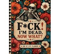 F*ck! I'm Dead, Now What?: The End-of-Life Planner Record Book makes important records easy to find and reference.