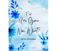 F*ck! I'm Gone Now What?: The End of Life Planner, Record Book allows you to carefully document all vital information your loved ones will need.