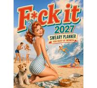 F*ck it 2027 Sweary Planner For Busy AF Women: No-BS Weekly and Monthly Organizer with Savage One-Liner Comebacks, Funny Badass Affirmations and Gratitude Space