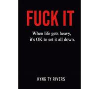 F*ck It: When life gets to heavy it OK to set it all down !