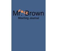 F*CK Mr. Brown + Alcoholics Anonymous + STEP 4: Blank Lined Journal for all of your AA Meetings