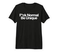 F_CK Normal - BE Unique - Slogan Spruch Typography Design Camiseta Premium