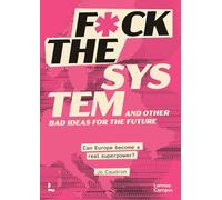 F*ck the System and other bad Ideas for the Future /anglais: Can Europe become a real superpower