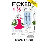 F*cked at 40: Life Beyond Suburbia, Monogamy and Stretch Marks