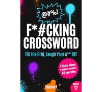 F*#CKING CROSSWORD: Fill the Grid, Laugh Your A** Off (Swear Word Crosswords)