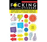 F*cking Planner Stickers: Over 500 f*cking stickers to get your sh*t under control (Calendars & Gifts to Swear By)