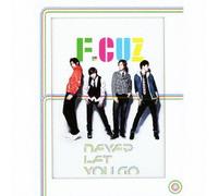 F.CUZ - NEVER LET YOU GO(CD+DVD)(ltd.ed.)