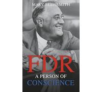 F.D.R. A Person of Conscience