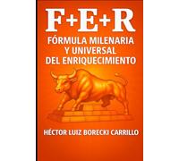 F+E+R: Fórmula Milenaria y Universal del Enriquecimiento