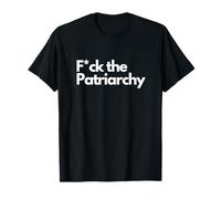 F el Patriarcado | A la mierda el Patriarcado Camiseta