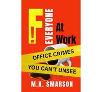 F EVERYONE At Work: Office Crimes You Can't Unsee