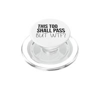 F Hell This Too Shall Pass But WTF Sign Holy Fuck This Shit PopSockets PopGrip para MagSafe