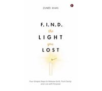 F.I.N.D. the Light You Lost: Four Simple Steps to Release Guilt, Find Clarity and Live with Purpose