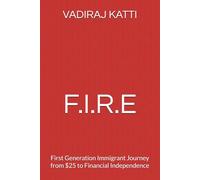 F.I.R.E: First Generation Immigrant Journey from $25 to Financial Independence