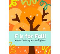 F is for Fall!: an A to Z fall-themed children's coloring and tracing book