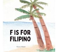 F is for Filipino: An Alphabet Book with Tagalog Words