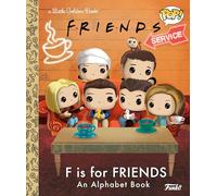 F IS FOR FRIENDS AN ALPHABET BOOK (FUNKO POP) (Little Golden Books; Friends)