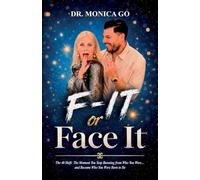 F-It or Face It, The 40 Shift: The Moment You Stop Running From Who You Were.... And Become Who You Were Born To Be