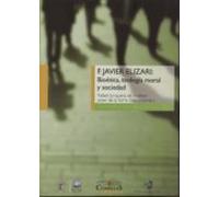 F. Javier Elizari: Bioética Teología Moral Y Sociedad