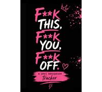 F**k This, F**k You, F**k Off: A Peri Menopause Tracker