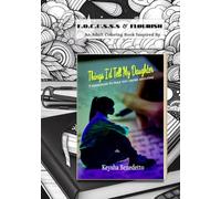 F.O.C.U.S.S.S. & Flourish: An Adult Coloring Book: Inspired by Thing'd Tell My Daughter... (Things I'd Tell My Daughter)