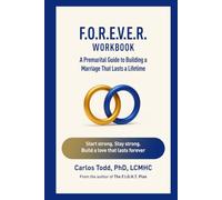 F.O.R.E.V.E.R Workbook: A Premarital Guide to Building a Marriage That Lasts a Lifetime (The Connected Couples Series)