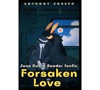 F-o-r-s-a-k-ê-n Love (Jane Doe X Reader fanfic)