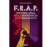 F.R.A.P. Memoria Oral De La Resistencia Antifranquista (CULTURA CUSTOM)