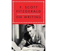 F. Scott Fitzgerald on Writing