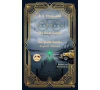 F. Scott Fitzgerald - The Great Gatsby - Der große Gatsby - Zweisprachig Englisch- Deutsch: Bilingualer Paralleltext
