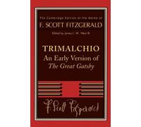 F. Scott Fitzgerald: Trimalchio Paperback: An Early Version of 'The Great Gatsby' (The Cambridge Edition of the Works of F. Scott Fitzgerald)