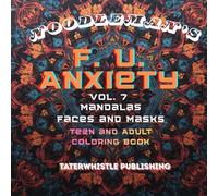 F.U. ANXIETY Vol 7 Mandalas Faces and Masks Coloring Book: Bold & Easy Images and patterns to destress, unwind, and relax.