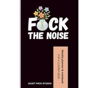 F*uck the noise: A 2026 Weekly Planner & Notebook for a Clearer Mind, Dotted Notes Pages, Full-Year Calendar, Minimalist Layout