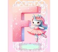 *F* UNICORN BALLERINA LETTER MONOGRAM COMPOSITION NOTEBOOK Diary Journal Cute Fun Whimsical Pink Ballet Dancer Figurine Doll Art: ֍Wide ... Dance Homeschool Kindergarten Grade School