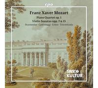 F. X. モーツァルト：ピアノ四重奏曲 Op. 1、ヴァイオリン・ソナタ集