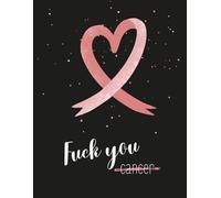 F you cancer !: Cahier de notes de 140 pages lignées (Les Carnets Noirs)