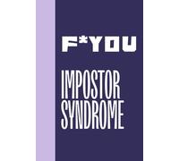 F*You: Impostor Syndrome