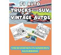 F1 Auto's Klassieke Vrachtwagens Vintage Ruige Pickups SUV Kleurboek voor volwassenen en kinderen: Alle liefhebbers van auto's Stressverlichtende ontwerpen voor ontspanning en plezier