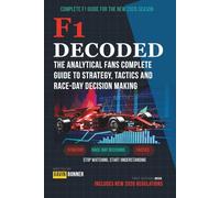 F1 Decoded: The Analytical Fan's Complete Guide to Strategy, Tactics, and Race-Day Decision-Making