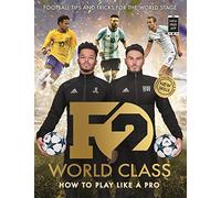 F2: World Class: Football Tips and Tricks For The World Stage (Skills Book 3)