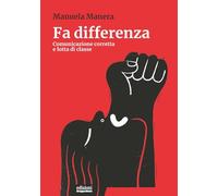 Fa differenza. Comunicazione corretta e lotta di classe (I ricci)