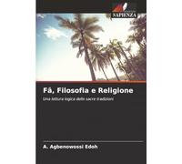 Fâ, Filosofia e Religione: Una lettura logica delle sacre tradizioni