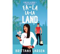 Fa-La La-La Land: A Sweet Holiday Romantic Comedy (Love in LA)